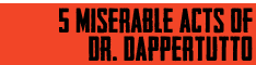 5 miserable acts of dr dappertutto btn