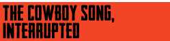 the cowboy song interrupted btn